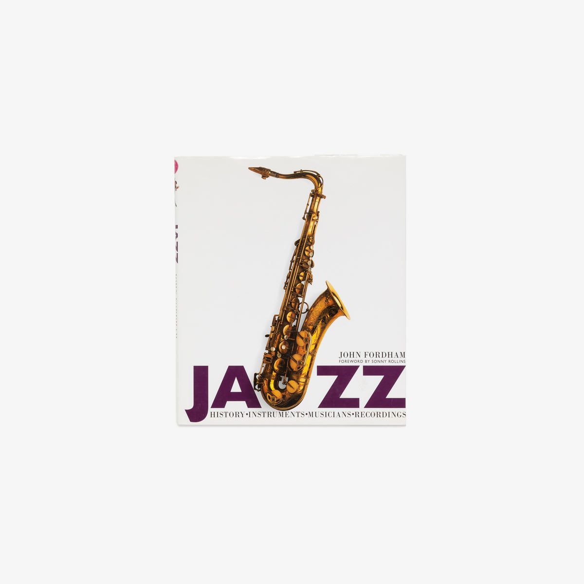 Jazz: History, Instruments, Musicians, Recordings Book